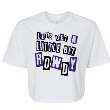 CHS CHEER LET'S GET A LITTLE BIT ROWDY CROPPED T-SHIRT